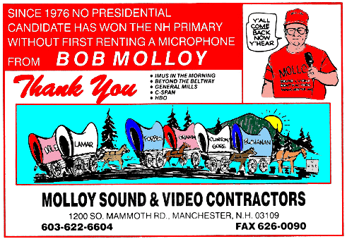 ad: Since 1976 no presidential candidate has won the NH Primary without first renting a microphone from Bob Molloy